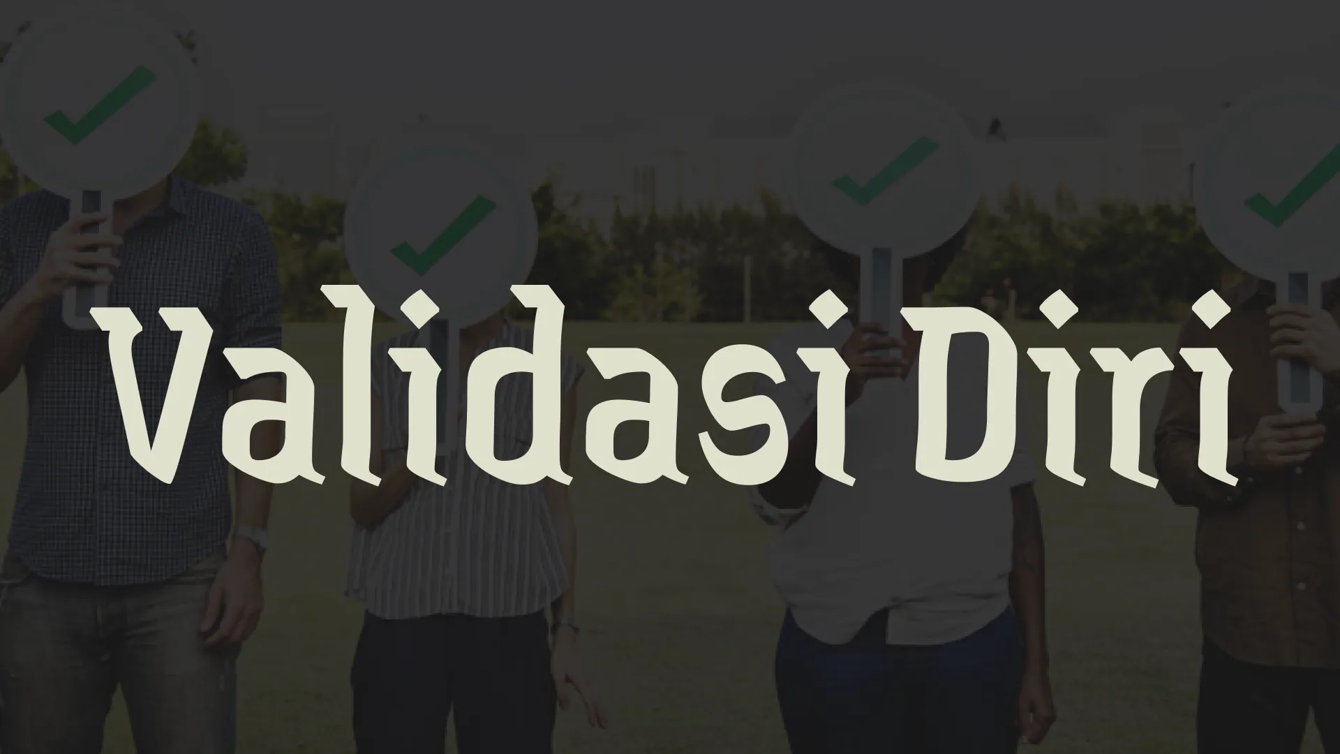 Validasi Cukup Dari Diri Sendiri